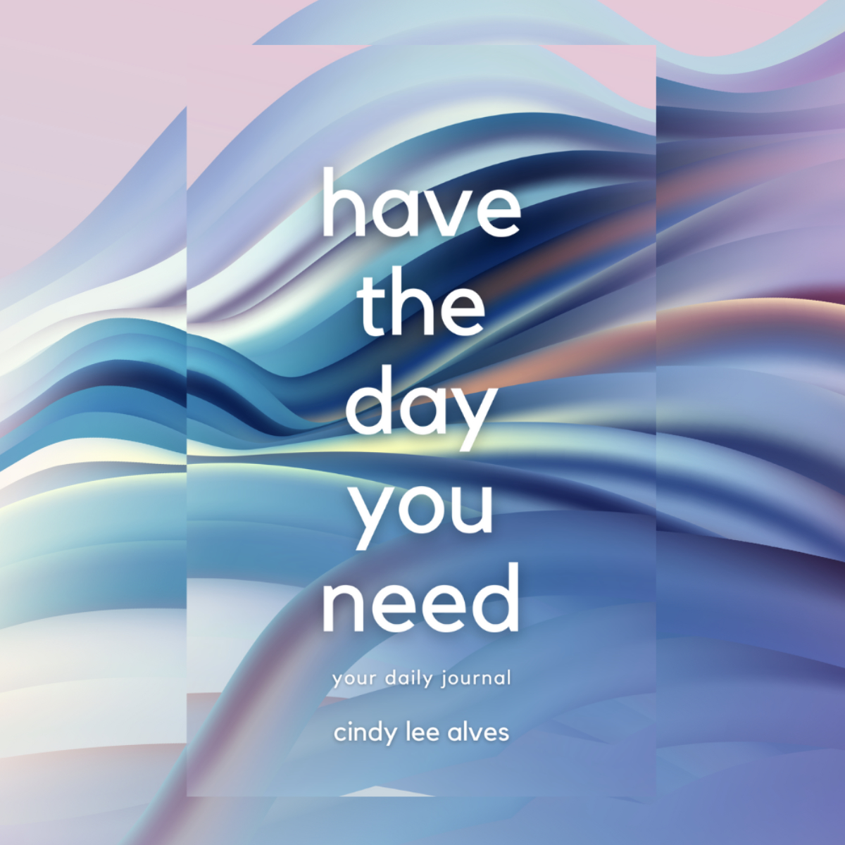 have the day you need